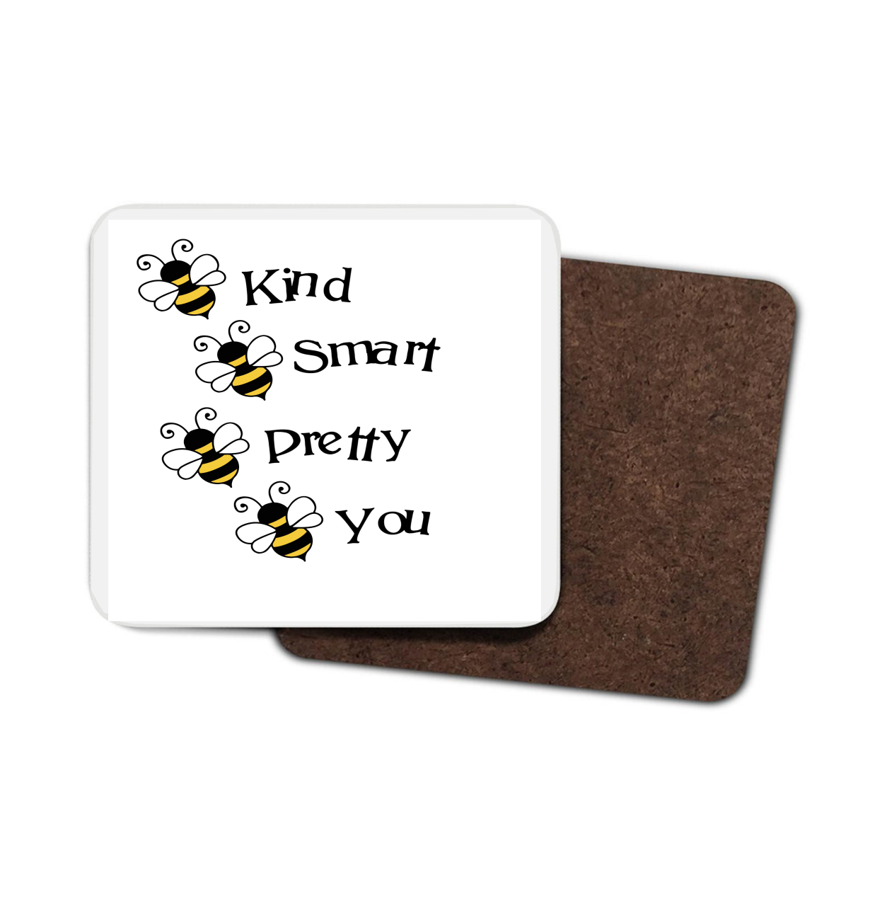 Bee Hardboard Coaster -Bee Kind, Bee Smart, Bee Pretty, Bee You